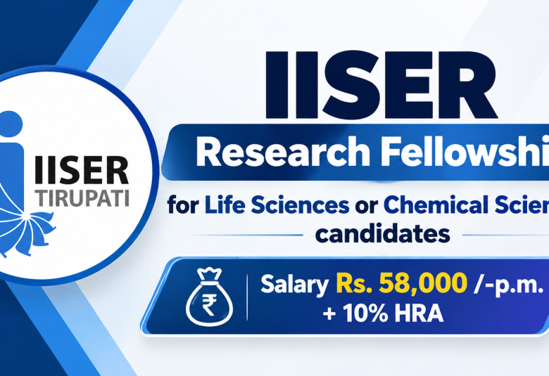 IISER Research Fellowship for Life Sciences or Chemical Sciences candidates