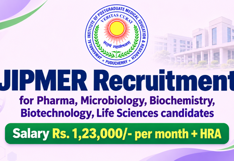 JIPMER Recruitment for Pharma, Microbiology, Biochemistry, Biotechnology, Life Sciences candidates