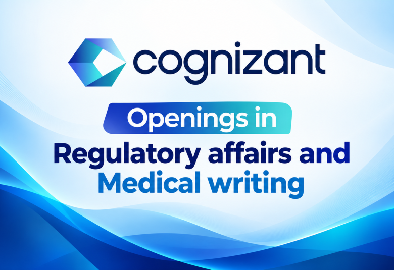 Openings in Regulatory affairs and Medical writing at Cognizant