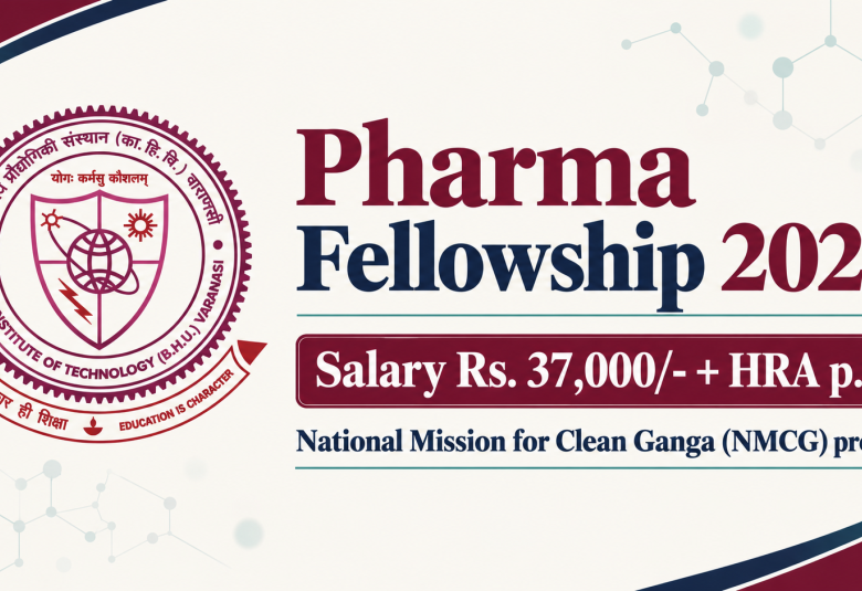 Indian Institute of Technology (BHU) Fellowship for Pharmacy, Medicinal chemistry, Pharmacognosy, Analysis