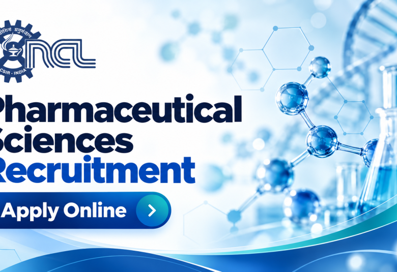 Pharmaceutical Sciences Recruitment at National Chemical Laboratory