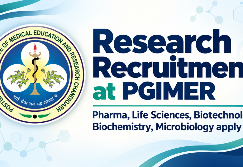 Research Recruitment at PGIMER - Pharma, Life Sciences, Biotechnology, Biochemistry, Microbiology apply
