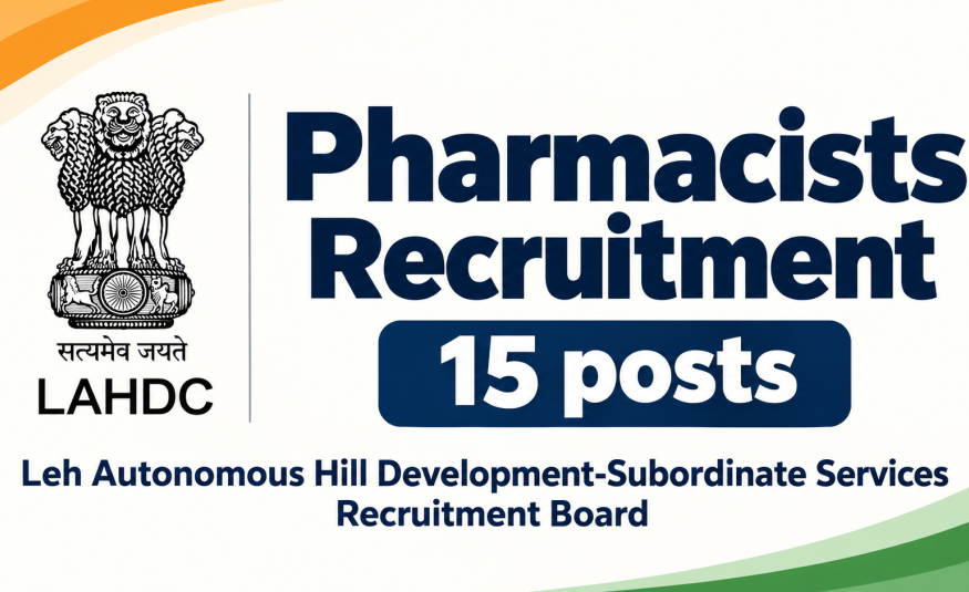 Pharmacists Recruitment : 15 posts under Leh Autonomous Hill Development-Subordinate Services Recruitment Board