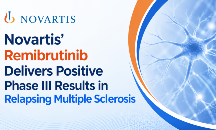 Novartis’ Remibrutinib Delivers Positive Phase III Results in Relapsing Multiple Sclerosis