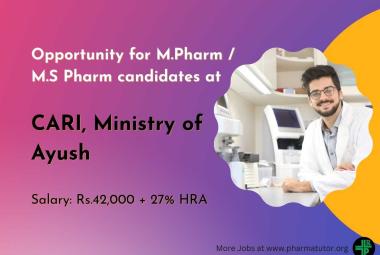 Opportunity for M.Pharm / M.S Pharm candidates at CARI, Ministry of Ayush