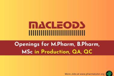 Walk in Drive for M.Pharm, B.Pharm, MSc in Production, QA, QC at Macleods