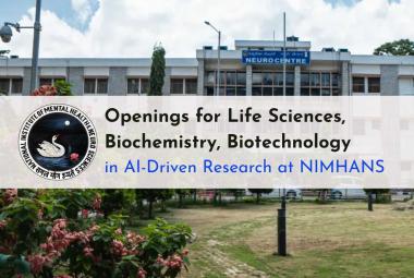 Openings for Life Sciences, Biochemistry, Biotechnology in AI-Driven Research at NIMHANS