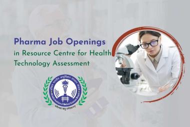 Pharma Job Openings in Resource Centre for Health Technology Assessment, AIIMS