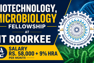 Biotechnology, Microbiology Fellowship at IIT Roorkee