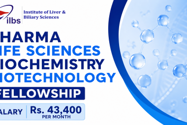 Pharma, Life Sciences, Biochemistry, Biotechnology Fellowship at ILBS