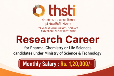Research Career for Pharma, Chemistry or Life Sciences candidates under Ministry of Science & Technology, THSTI