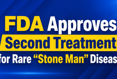 FDA Approves Second Treatment for Rare “Stone Man” Disease