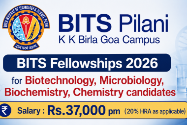 BITS Pilani Fellowships 2026 for Biotechnology, Microbiology, Biochemistry, Chemistry candidates