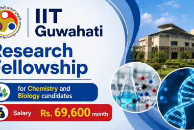 IIT Guwahati Research Fellowship for Chemistry and Biology candidates
