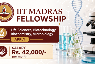 IIT Madras Fellowship - Life Sciences, Biotechnology, Biochemistry, Microbiology Apply