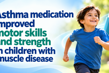 Asthma medication improved motor skills and strength in children with muscle disease