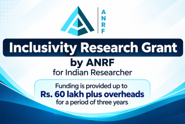 Inclusivity Research Grant by ANRF for Indian Researcher