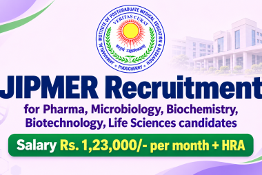 JIPMER Recruitment for Pharma, Microbiology, Biochemistry, Biotechnology, Life Sciences candidates