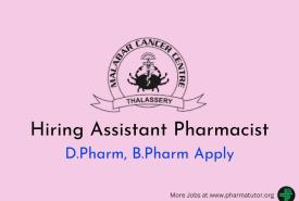 Malabar Cancer Centre Hiring Assistant Pharmacist