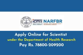 Apply Online for Scientist under the Department of Health Research at ICMR-NARFBR | Pay Rs. 78800-209200
