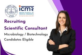 ICMR Recruiting Scientific Consultant - Microbiology / Biotechnology Candidates Eligible