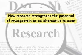 New research strengthens the potential of mycoprotein as an alternative to meat