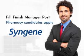 Syngene International looking for Fill Finish Manager - pharmacy candidates apply