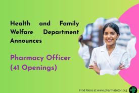Health and Family Welfare Department Announces Pharmacy Officer Recruitment - 41 Openings