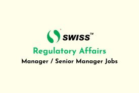 Regulatory Affairs - Manager / Senior Manager Jobs at Swiss Parenterals