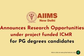AIIMS Announces Research Opportunities under project funded ICMR for PG degrees candidates