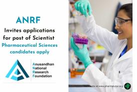 ANRF invites applications for post of Scientist - Pharmaceutical Sciences candidates apply