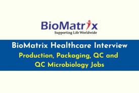 BioMatrix Healthcare Interview : Production, Packaging, QC and QC Microbiology Jobs