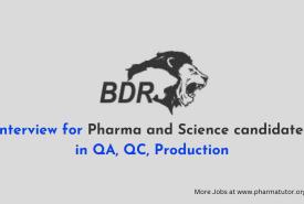 Interview for Pharma and Science candidates in QA, QC, Production at BDR Pharmaceuticals