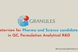 Interview for Pharma and Science candidates in QC, Formulation Analytical R&D at Granules India