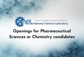 Openings for Pharmaceutical Sciences or Chemistry candidates at NCL