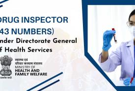 Opportunity as Drug Inspector (43 numbers) under Directorate General of Health Services