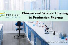 Pharma and Science Openings Production Pharma at Zenotech Laboratories