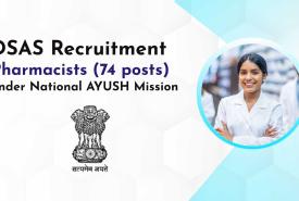 Recruitment for Pharmacists (74 posts) under National AYUSH Mission