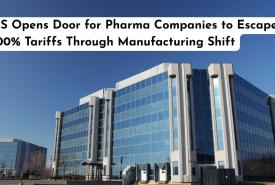 US Opens Door for Pharma Companies to Escape 100% Tariffs Through Manufacturing Shift