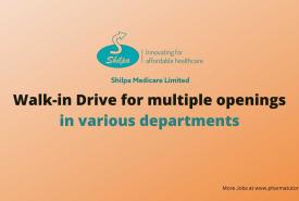 Walk-in Drive for multiple openings in various departments at Shilpa Medicare
