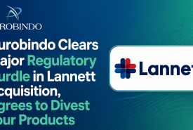 Aurobindo Clears Major Regulatory Hurdle in Lannett Acquisition, Agrees to Divest Four Products