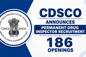 CDSCO Announces Permanent Drug Inspector Recruitment - 186 Openings