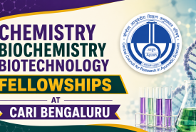 Chemistry / Biochemistry / Biotechnology Fellowships at CARI Bengaluru