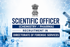 Scientific Officer (Chemistry / Pharma) Recruitment in Directorate of Forensic Services