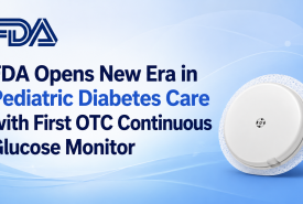 FDA Opens New Era in Pediatric Diabetes Care with First OTC Continuous Glucose Monitor