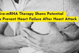 Five-mRNA Therapy Shows Potential to Prevent Heart Failure After Heart Attack