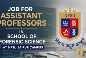 Job for Assistant Professors in School of Forensic Science at NFSU Jaipur Campus