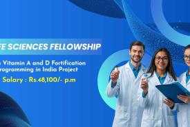 Life Sciences Fellowship in Vitamin A and D Fortification Programming in India Project
