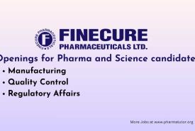 Multiple Openings for Pharma and Science candidates at Finecure Pharmaceuticals