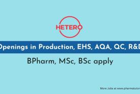 Openings in Production, EHS, AQA, QC, R&D at Hetero